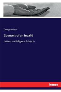 Counsels of an Invalid