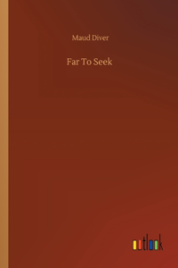 Far To Seek