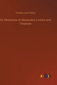 St. Dionysius of Alexandria Letters and Treatises