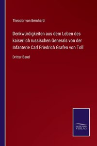 Denkwürdigkeiten aus dem Leben des kaiserlich russischen Generals von der Infanterie Carl Friedrich Grafen von Toll