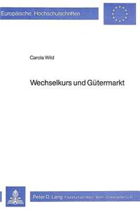 Wechselkurs und Guetermarkt