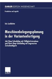 Maschinenbelegungsplanung in der Variantenfertigung