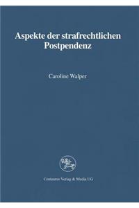 Aspekte der strafrechtlichen Postpendenz