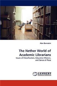 Nether World of Academic Librarians