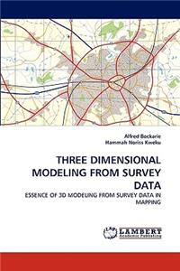 Three Dimensional Modeling from Survey Data
