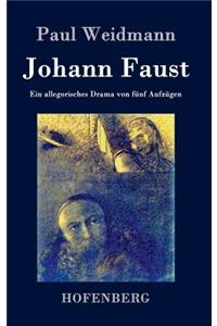 Johann Faust: Ein allegorisches Drama von fünf Aufzügen