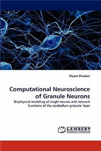 Computational Neuroscience of Granule Neurons