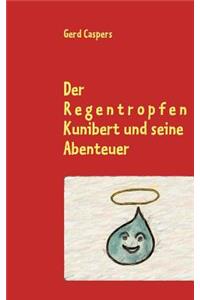 Der Regentropfen Kunibert und seine Abenteuer