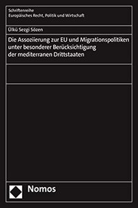 Die Assoziierung Zur Eu Und Migrationspolitiken Unter Besonderer Berucksichtigung Der Mediterranen Drittstaaten