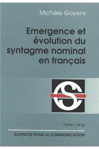 Emergence Et Évolution Du Syntagme Nominal En Français