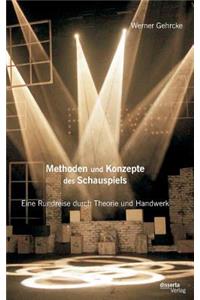 Methoden und Konzepte des Schauspiels