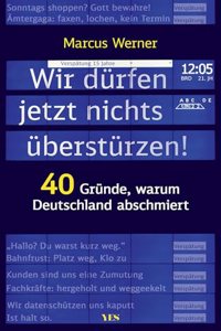 Wir durfen jetzt nichts ubersturzen!