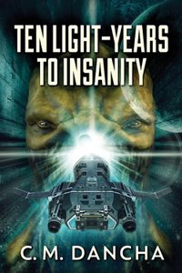 Ten Light-Years To Insanity