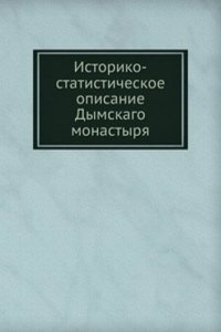 Istoriko-statisticheskoe opisanie Dymskago monastyrya