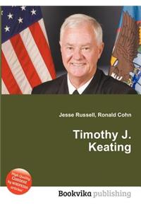 Timothy J. Keating