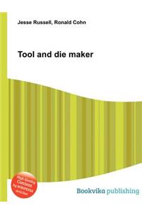 Tool and Die Maker