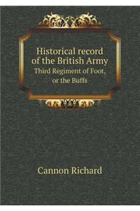 Historical record of the British Army Third Regiment of Foot, or the Buffs