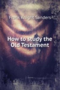 How to study the Old Testament