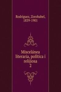 Miscelanea literaria, politica i relijiosa