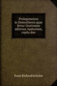 Prolegomenon in Demosthenis quae fertur Orationem adversus Apaturium, capita duo