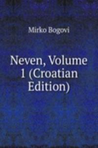 Neven, Volume 1 (Croatian Edition)