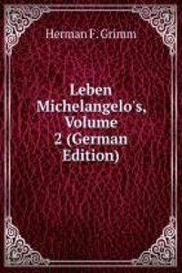 Leben Michelangelo's, Volume 2 (German Edition)