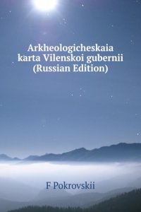 ARKHEOLOGICHESKAIA KARTA VILENSKOI GUBE