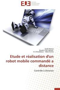 Etude Et Réalisation d'Un Robot Mobile Commandé a Distance