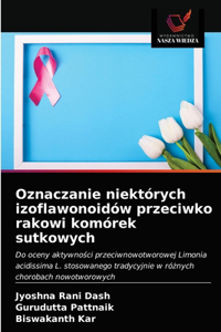 Oznaczanie niektórych izoflawonoidów przeciwko rakowi komórek sutkowych
