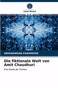 fiktionale Welt von Amit Chaudhuri