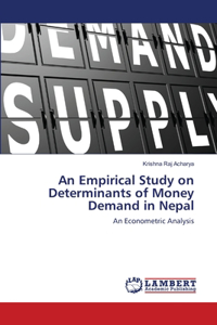 Empirical Study on Determinants of Money Demand in Nepal