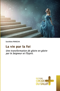 La vie par la foi