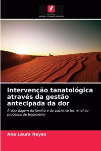 Intervenção tanatológica através da gestão antecipada da dor