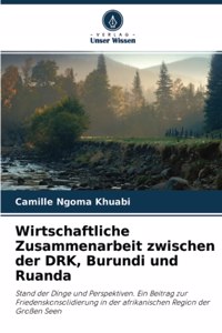 Wirtschaftliche Zusammenarbeit zwischen der DRK, Burundi und Ruanda