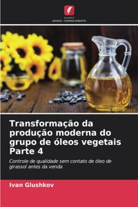 Transformação da produção moderna do grupo de óleos vegetais Parte 4