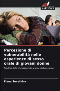 Percezione di vulnerabilità nelle esperienze di sesso orale di giovani donne