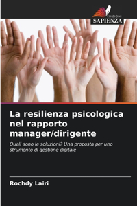 resilienza psicologica nel rapporto manager/dirigente