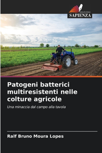 Patogeni batterici multiresistenti nelle colture agricole