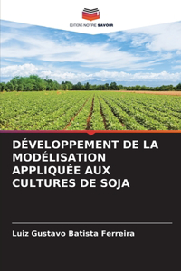 Développement de la Modélisation Appliquée Aux Cultures de Soja