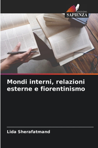 Mondi interni, relazioni esterne e fiorentinismo