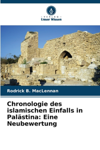 Chronologie des islamischen Einfalls in Palästina