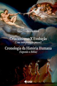 Criacionismo X Evolu o (uma Interpreta o Pessoal) E Cro