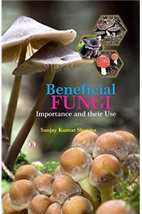 Beneficial Fungi: Importance and their use