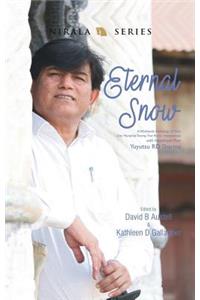 Eternal Snow: A Worldwide Anthology of One Hundred Twenty Five Poetic Intersections with Himalayan Poet Yuyutsu Rd Sharma