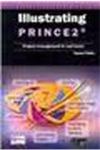 Illustrating PRINCE2: Project management in real terms