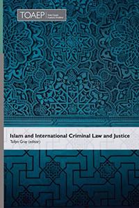 Islam and International Criminal Law and Justice