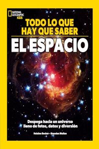 Todo lo que hay que saber - El espacio: Despega hacia un universo lleno de fotos, datos y diversion