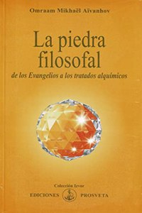 LA PIEDRA FILOSOFAL DE LOS EVANGELIOS A LOS TRATADOS ALQUIMICOS