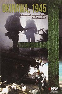 Okinawa, 1945: Antesala del asalto a Japon
