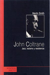 John Coltrane: Jazz, racismo y resistencia